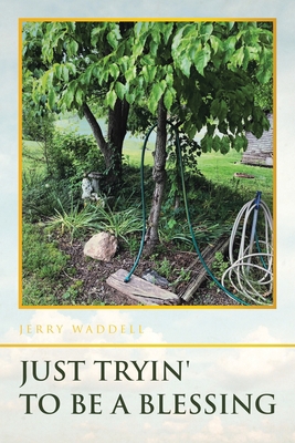 Just Tryin' To Be A Blessing B0CJTV36HJ Book Cover