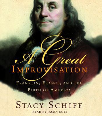 A Great Improvisation: Franklin, France, and th... 0739320386 Book Cover