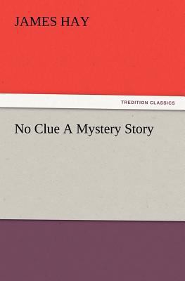 No Clue A Mystery Story 3847219308 Book Cover