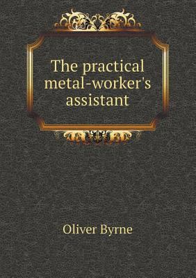 The practical metal-worker's assistant 5518545339 Book Cover