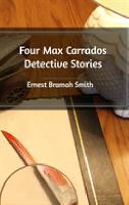 Four Max Carrados Detective Stories 138951563X Book Cover