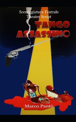 Tango Assassino: Sceneggiatura Teatrale [Italian] 1653262761 Book Cover