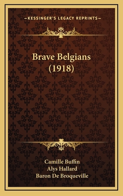 Brave Belgians (1918) 1164791656 Book Cover