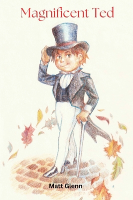 Magnificent Ted: Join Magnificent Ted as he let... B0D9M2JMNK Book Cover