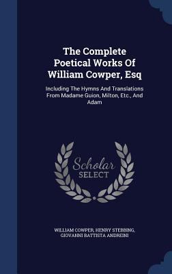 The Complete Poetical Works Of William Cowper, ... 1340148862 Book Cover