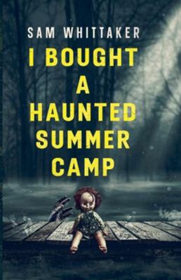 I Bought a Haunted Summer Camp B0G529SYG8 Book Cover