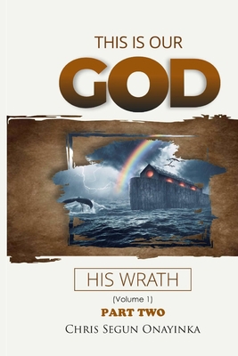 This is Our God: His Wrath B08GRRJS8M Book Cover