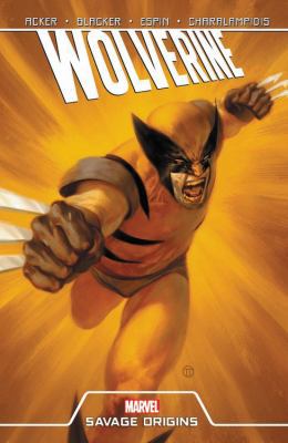 Wolverine: Savage Origins 0785166734 Book Cover