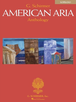 G. Schirmer American Aria Anthology, Soprano 0634044745 Book Cover