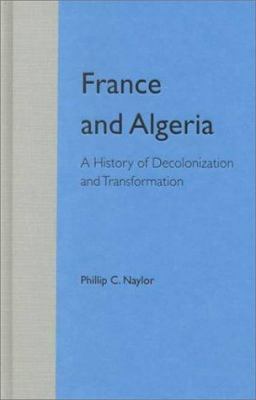France and Algeria: A History of Decolonization... 0813018013 Book Cover