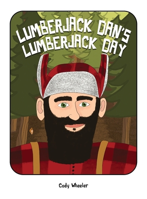 Lumberjack Dan's Lumberjack Day 1738717828 Book Cover