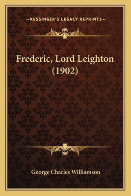 Frederic, Lord Leighton (1902) 1166932230 Book Cover