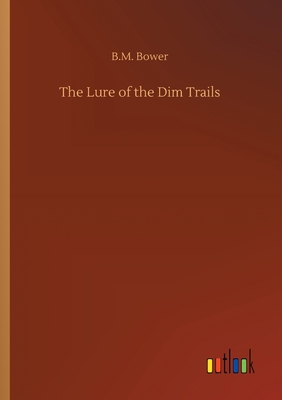 The Lure of the Dim Trails 3734082668 Book Cover