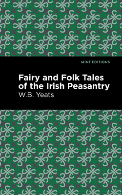 Fairy and Folk Tales of the Irish Peasantry 1513219049 Book Cover
