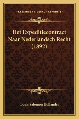 Het Expeditiecontract Naar Nederlandsch Recht (... [Chinese] 1168408385 Book Cover