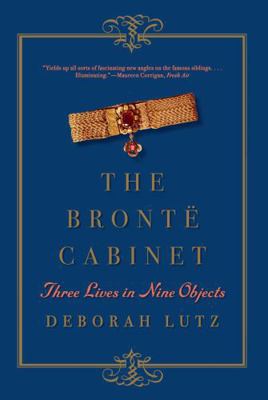 The Brontë Cabinet: Three Lives in Nine Objects 0393352706 Book Cover