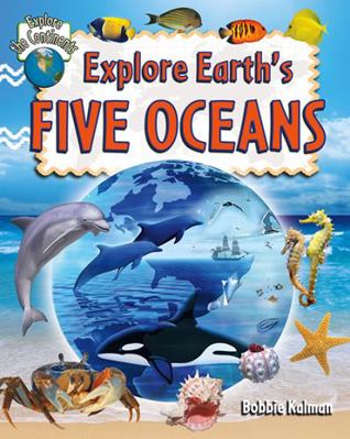 Explore Earth's Five Oceans 0778730778 Book Cover