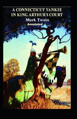 A Connecticut Yankee in King Arthur's Court Ann... B093RP1G1L Book Cover