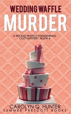 Wedding Waffle Murder 1717111971 Book Cover