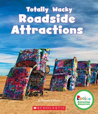 Totally Wacky Roadside Attractions (Rookie Amaz... 0531228983 Book Cover