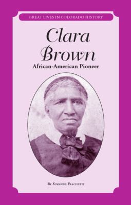 Clara Brown: African American Pioneer / Pionera... 0865411247 Book Cover
