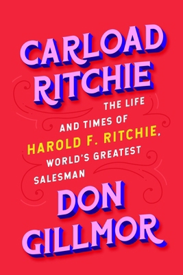 Carload Ritchie: The Life and Times of Harold F... 1989555675 Book Cover