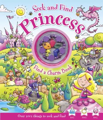 Seek and Find Princess: Find a Charm Book [With... 0764166972 Book Cover