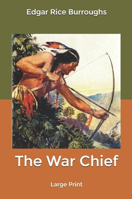 The War Chief: Large Print B0849XGF3L Book Cover