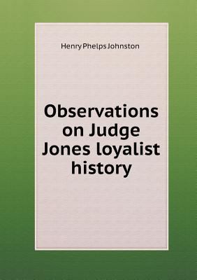 Observations on Judge Jones Loyalist History 5518666608 Book Cover