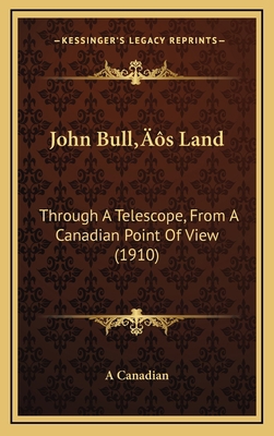 John Bull's Land: Through a Telescope, from a C... 1164266373 Book Cover