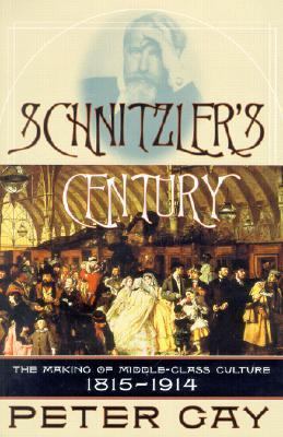 Schnitzler's Century: The Making of Middle-Clas... 0393048934 Book Cover