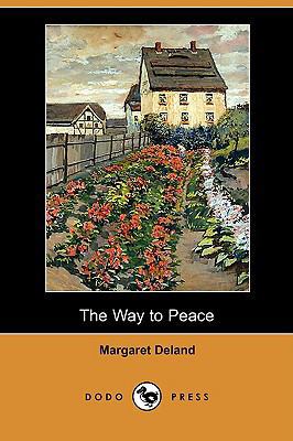 The Way to Peace (Dodo Press) 1406587486 Book Cover