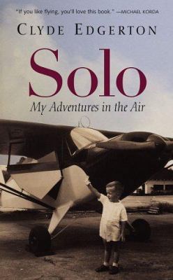 Solo: My Adventures in the Air 156512426X Book Cover