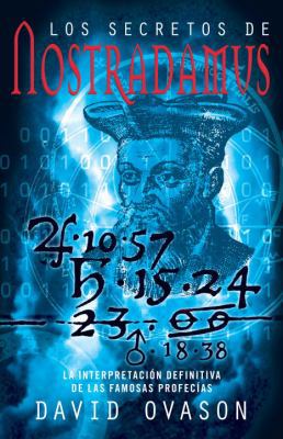 Los Secretos de Nostradamus: La Interpretacoin ... [Spanish] 0307475867 Book Cover