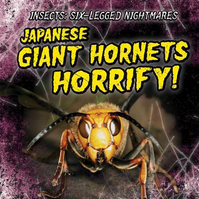 Japanese Giant Hornets Horrify! 1538212633 Book Cover