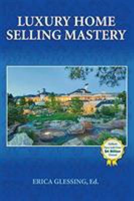 Luxury Home Selling Mastery 098955547X Book Cover