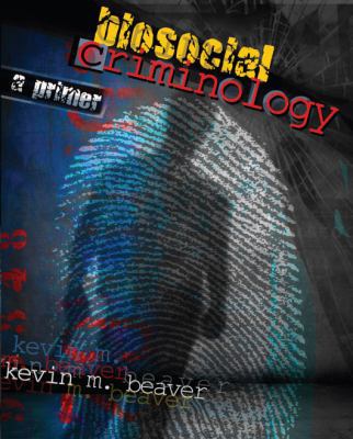 Biosocial Criminology: A Primer 0757558763 Book Cover