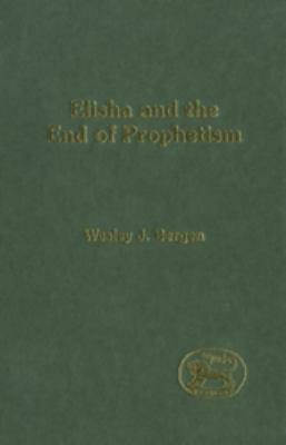 Elisha and the End of Prophetism 1850759499 Book Cover