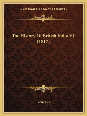The History Of British India V1 (1817) 1165818906 Book Cover