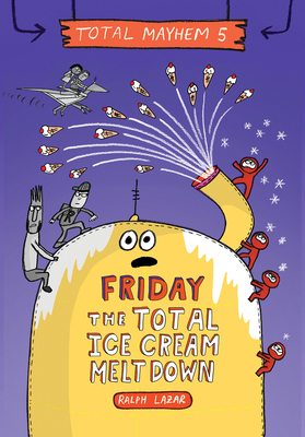 Friday - The Total Ice Cream Meltdown (Total Ma... 1338770535 Book Cover