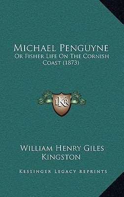 Michael Penguyne: Or Fisher Life On The Cornish... 1167073991 Book Cover