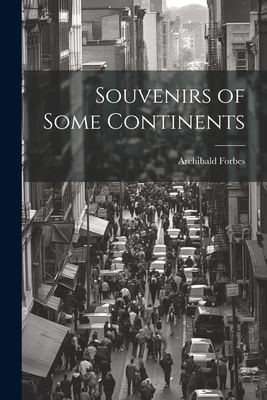 Souvenirs of Some Continents 1022096508 Book Cover