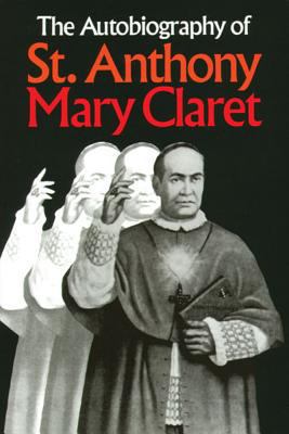 The Autobiography of St. Anthony Mary Claret 0895552841 Book Cover