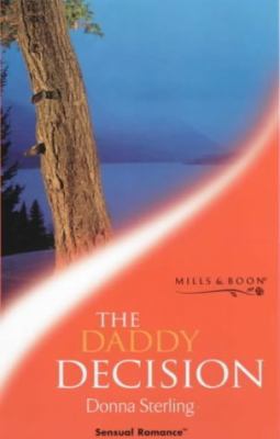 The Daddy Decision (Sensual Romance S.) 0263823881 Book Cover