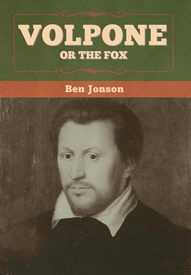 Volpone; Or The Fox 1647996422 Book Cover