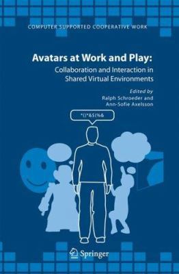 Avatars at Work and Play: Collaboration and Int... 1402038836 Book Cover