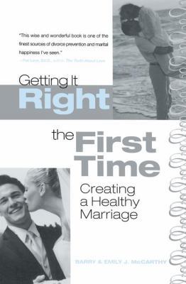 Getting It Right the First Time: Creating a Hea... 1138173363 Book Cover