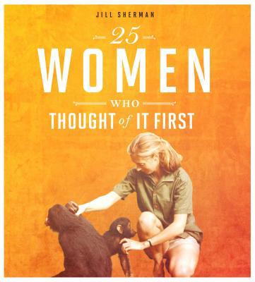 25 Women Who Thought of It First 0756558522 Book Cover