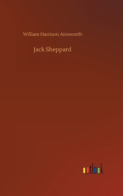 Jack Sheppard 3734068991 Book Cover