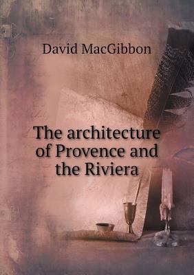 The architecture of Provence and the Riviera 5518497032 Book Cover